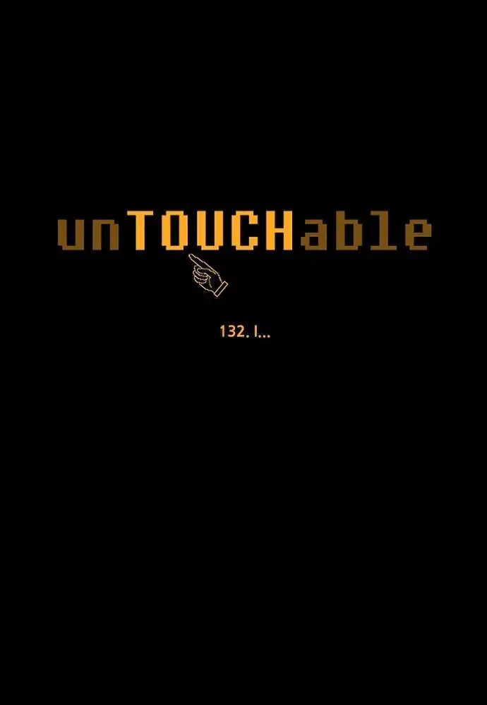 unTOUCHable Chapter 134