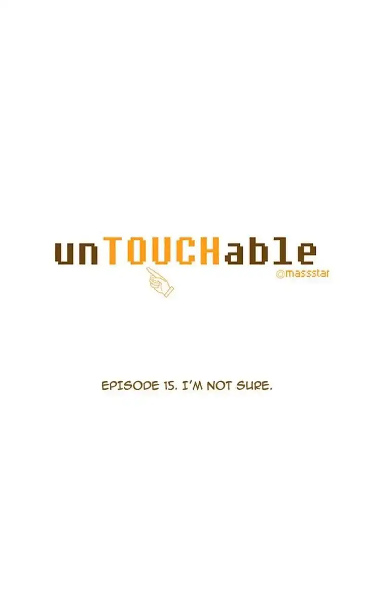 unTOUCHable Chapter 15