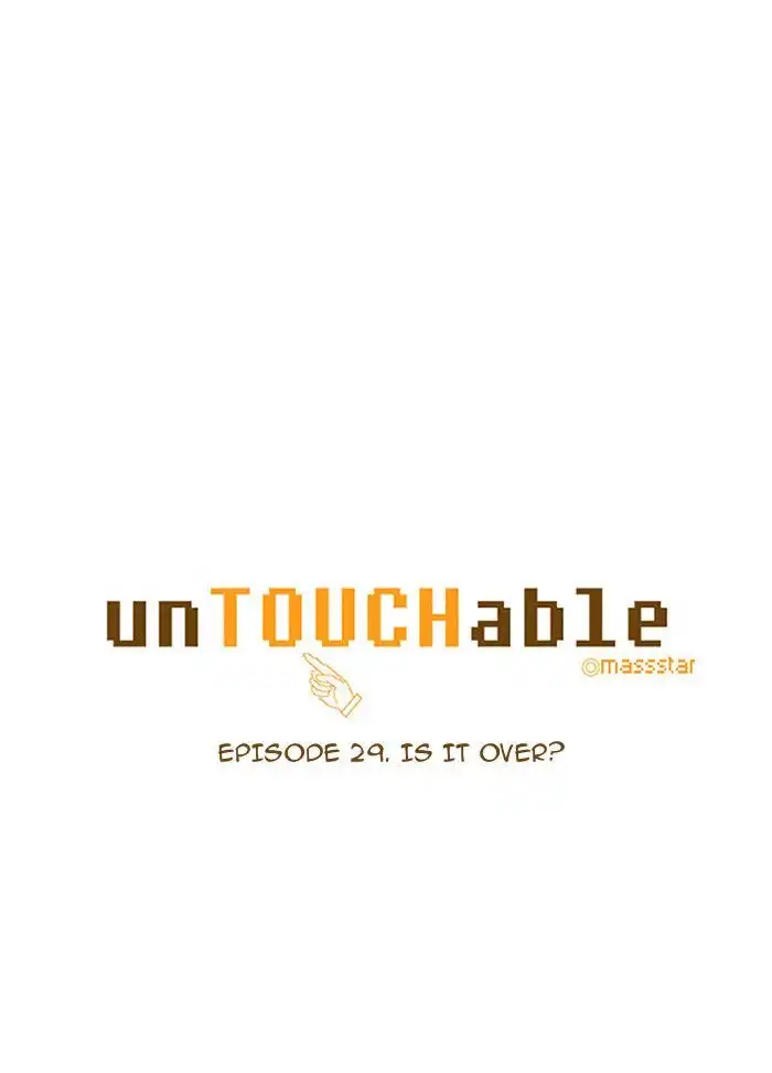 unTOUCHable Chapter 29