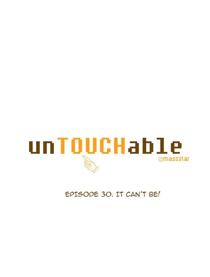 unTOUCHable Chapter 30