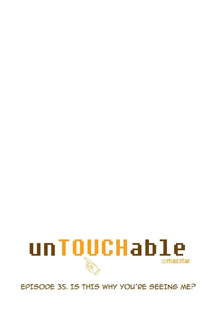unTOUCHable Chapter 35