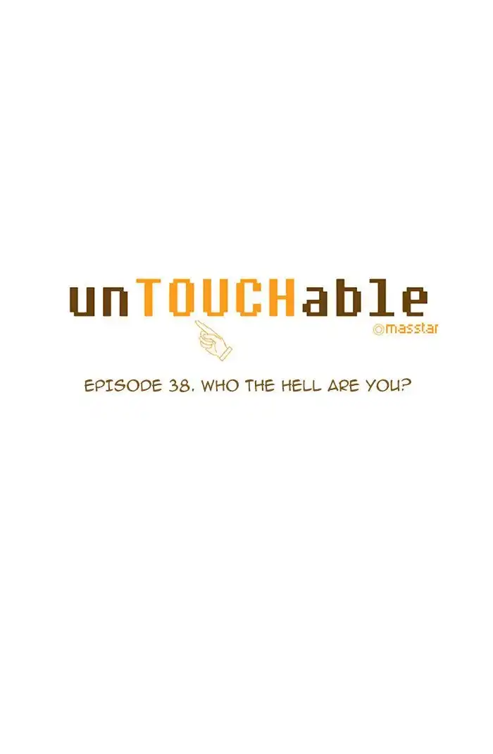 unTOUCHable Chapter 38