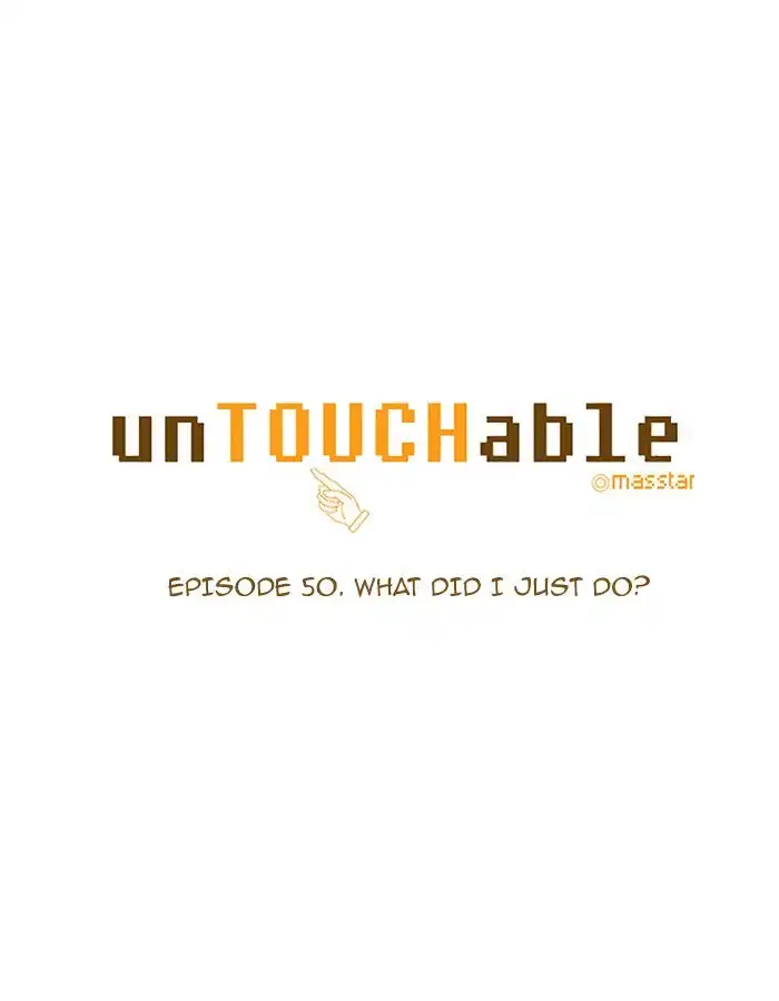 unTOUCHable Chapter 50