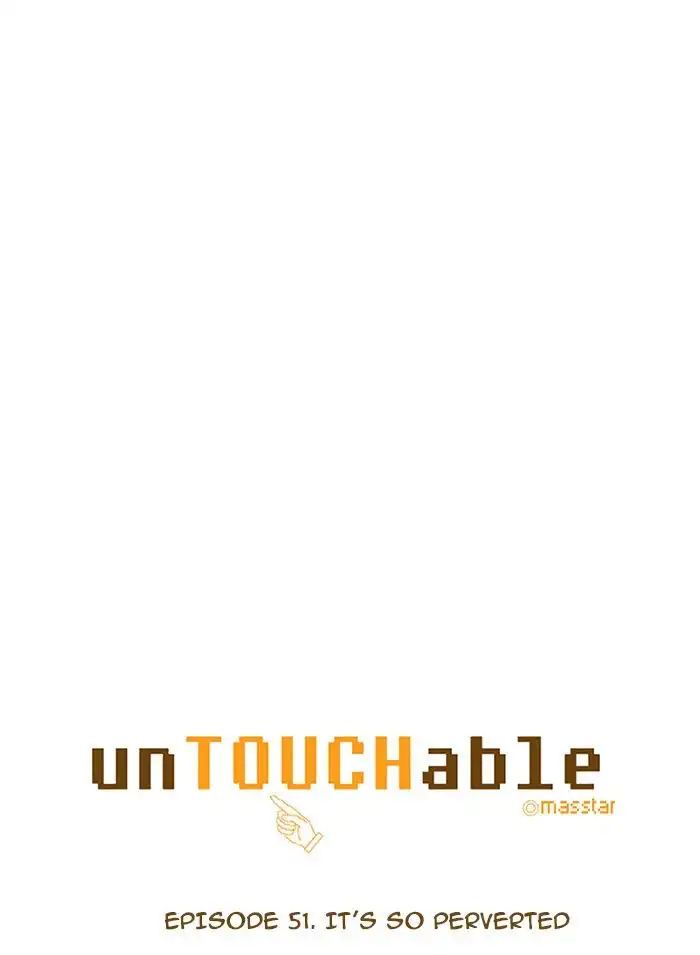 unTOUCHable Chapter 51