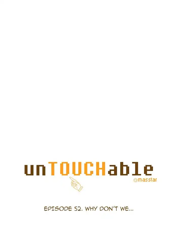 unTOUCHable Chapter 52