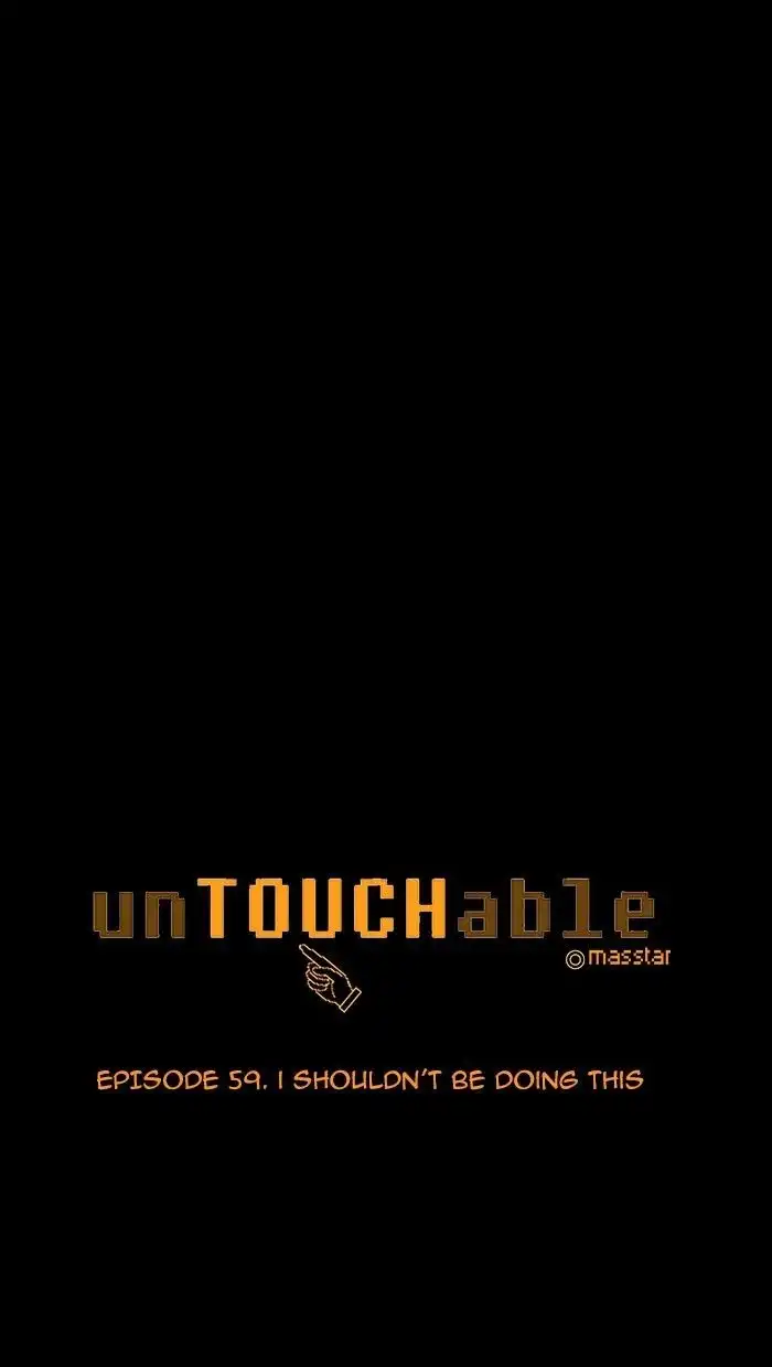 unTOUCHable Chapter 59