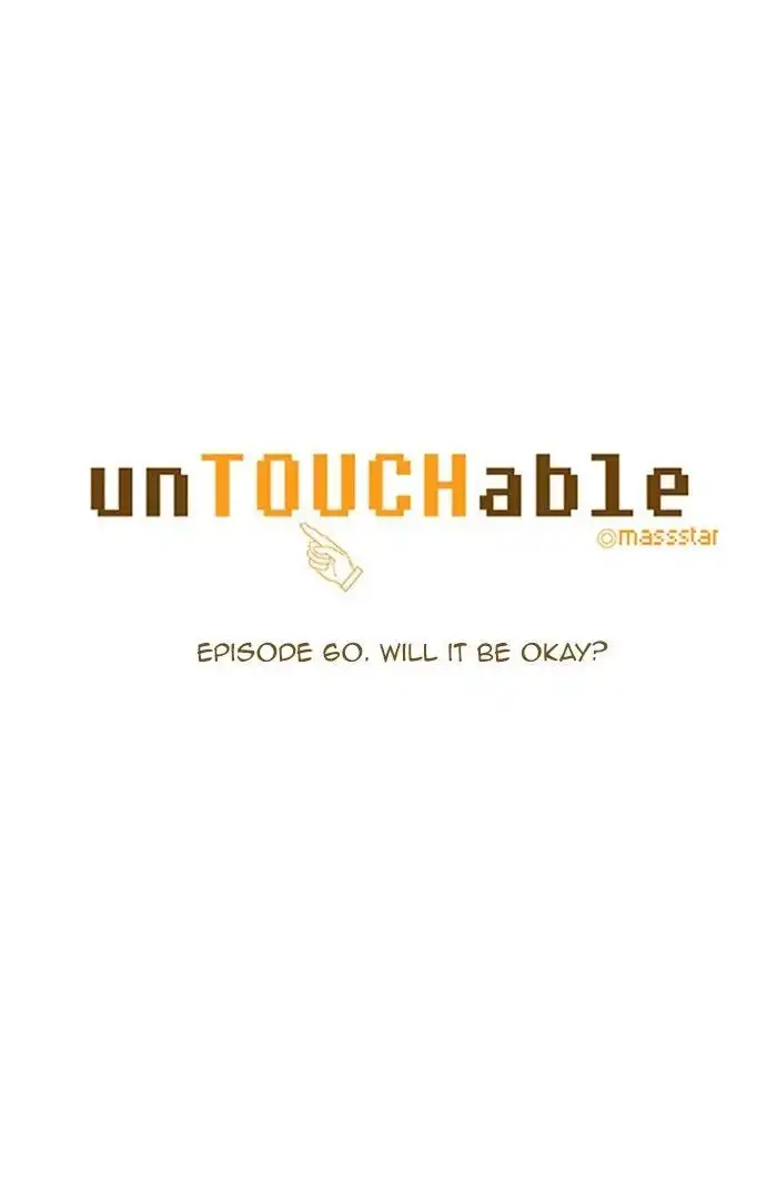 unTOUCHable Chapter 60