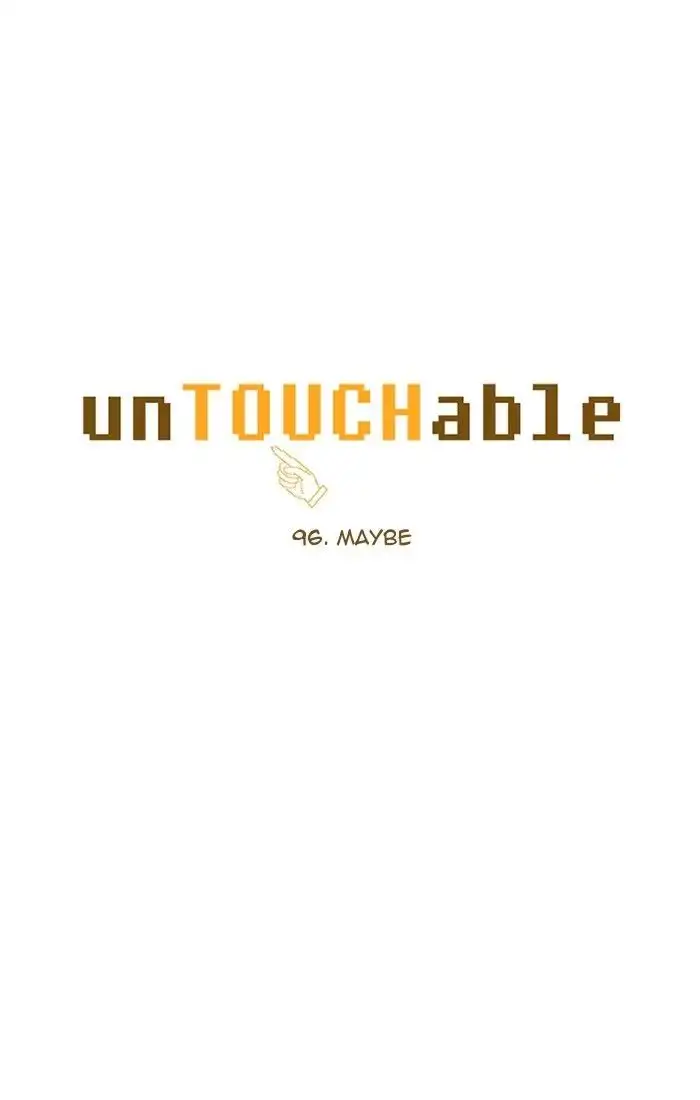 unTOUCHable Chapter 96